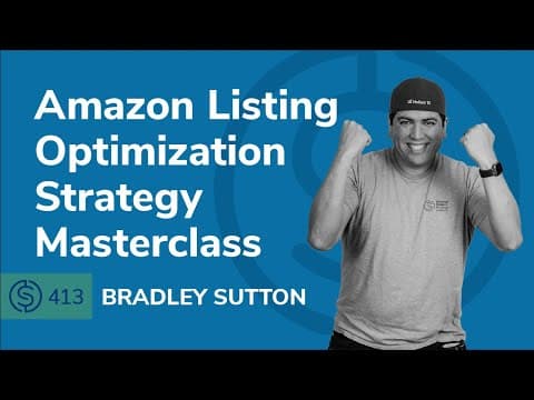 SSP #413 - 2023 Amazon Listing Optimization Strategy Masterclass thumbnail