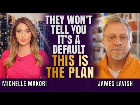 They Won’t Tell You It’s a Default: They’ll Just Debase Your Money | James Lavish thumbnail