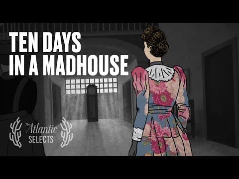 Undercover in an Insane Asylum: How a 23-Year-Old Changed Journalism thumbnail