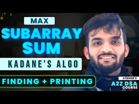 Kadane's Algorithm | Maximum Subarray Sum | Finding and Printing thumbnail