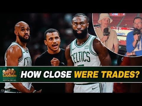 Garden Report w/ Jake Fischer: How Close Celtics Came to Jaylen Brown and Derrick White Trades thumbnail