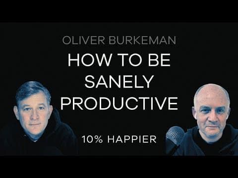 How To Be Sanely Productive | Oliver Burkeman thumbnail