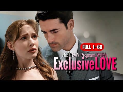 FULL1-60💖| The CEO's Pregnant Wife's Exclusive Love |#lovestory #romance #shortdrama #dramaseries thumbnail