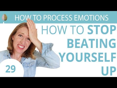 How to Stop Beating Yourself Up 29/30 Self-Compassion thumbnail
