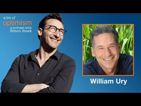 Resolving Conflict with William Ury | A Bit of Optimism with Simon Sinek: Episode 45 thumbnail