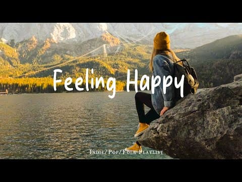 Feeling Happy 🌞 Acoustic/Indie/Pop/Folk Playlist to start your day positively thumbnail