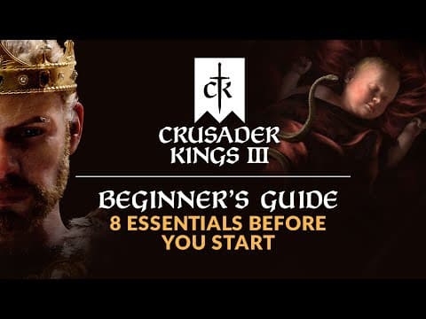 CRUSADER KINGS 3 | Beginner's Guide - 8 Essentials Before You Start thumbnail