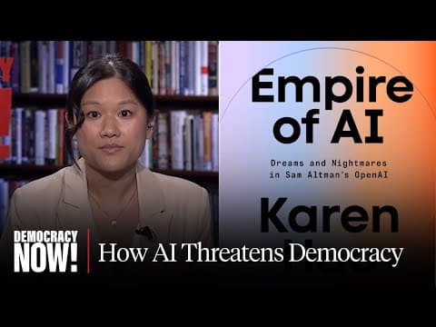 "Empire of AI": Karen Hao on How AI Is Threatening Democracy & Creating a New Colonial World thumbnail