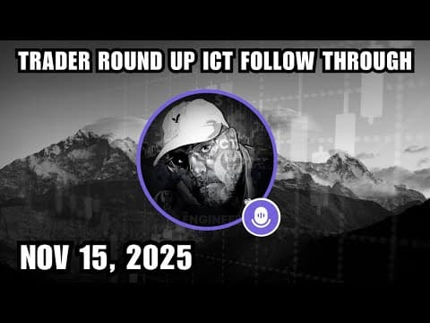 ICT X Space | Trader Round Up ICT Follow Through | 15 November, 2025 thumbnail