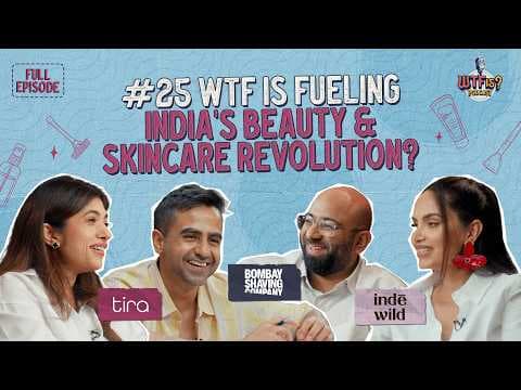 Tira, Bombay Shaving Co., Inde Wild | WTF is Fueling India’s Beauty & Skincare Revolution? | Ep. 25 thumbnail
