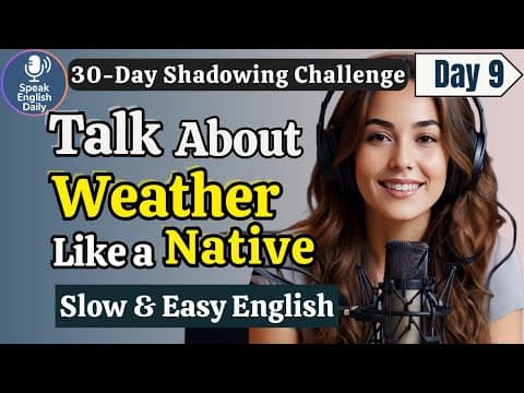 Learn English FAST –Talk About the Weather Like a Native –Day 9| Shadowing English Speaking Practice thumbnail