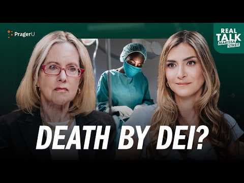 Heather Mac Donald Says DEI Is Ruining America’s Health System | Real Talk | PragerU thumbnail