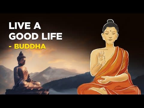 5 Buddhist Ways Of Living A Good Life - Buddha (Buddhism) thumbnail