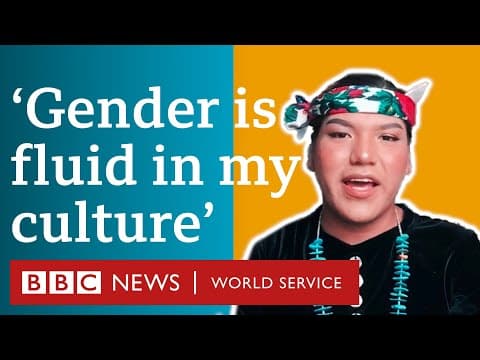 Gender identity: ‘How colonialism killed my culture’s gender fluidity’ - BBC World Service thumbnail