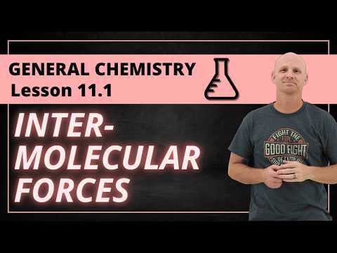 Intermolecular Forces: From Hydrogen Bonding to London Forces | General Chemistry 11.1 thumbnail