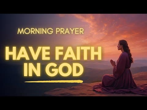 Have Faith in God and Watch Everything Fall Into Place | Morning Prayer thumbnail