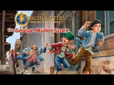 The Torchlighters: The George Müller Story (2019) | Episode 18 | Stephen Daltry | Alison Pettitt thumbnail