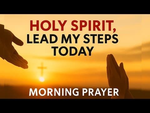 Holy Spirit, Lead Every Step I Take Today | Powerful Morning Prayer for Guidance & Peace thumbnail