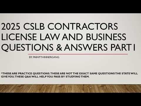 2025 CSLB Contractors License Law And Business Questions Answers Part 1 thumbnail