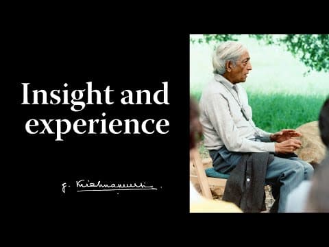 Insight and experience | Krishnamurti thumbnail