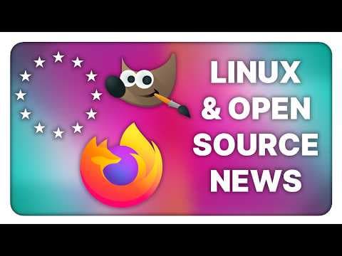 EU push for open source, GIMP3 is out, Firefox gets webapps back: Linux & Open Source News thumbnail