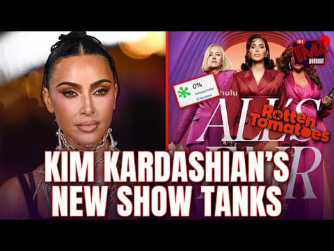 ‘All’s Fair’ or All’s Fail? Kim Kardashian’s Series Gets 0% Rotten Tomatoes | The TMZ Podcast thumbnail