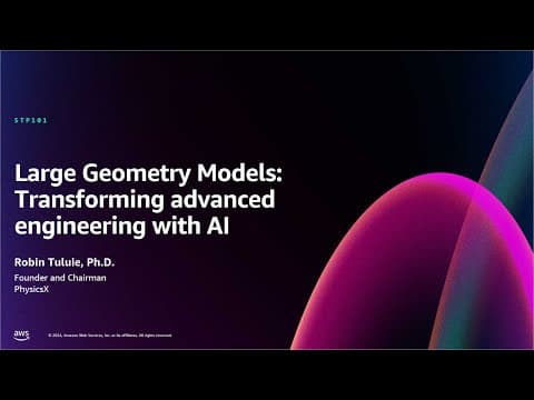 AWS re:Invent 2024 - Large Geometry Models: Transforming advanced engineering with AI (STP101) thumbnail