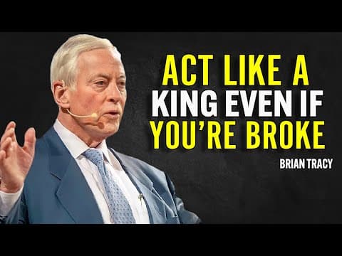 ACT LIKE A KING EVEN IF YOU’RE BROKE | Brian Tracy Motivation thumbnail