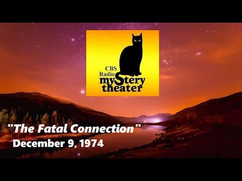 CBS RADIO MYSTERY THEATER -- "THE FATAL CONNECTION" (12-9-74) thumbnail