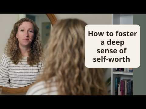 How to Build Deep and Lasting Self-Esteem thumbnail