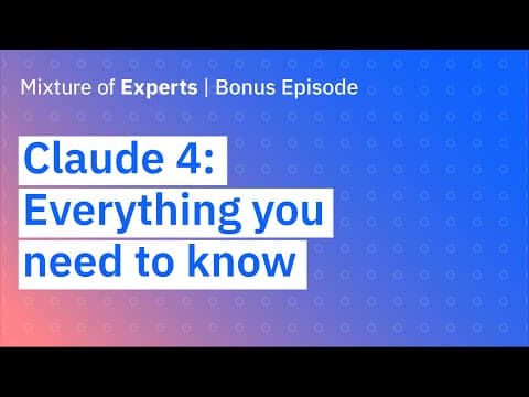 Claude 4: Everything you need to know thumbnail