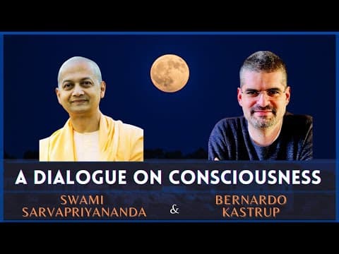 A Dialogue on Consciousness | Swami Sarvapriyananda and Bernardo Kastrup thumbnail