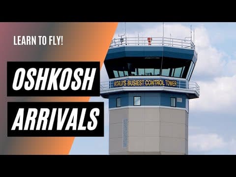 How to Fly into Oshkosh 2024 | Fisk Arrival | EAA Oshkosh Notice thumbnail