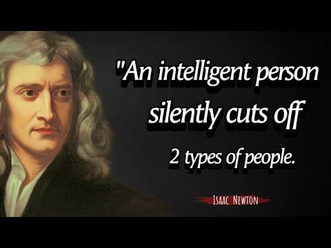An intelligent person silently cutts off 2 types of people - Isaac Newton Quotes About Happy Life thumbnail