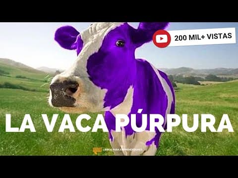 ¿Cómo crear un producto extraordinario con La Vaca Púrpura de Seth Godin? | Libros para Emprendedores thumbnail