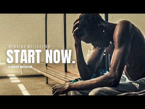 START NOW…THE LONGER YOU TAKE TO START…THE LONGER IT TAKES TO BUILD - Best Morning Motivation Speech thumbnail