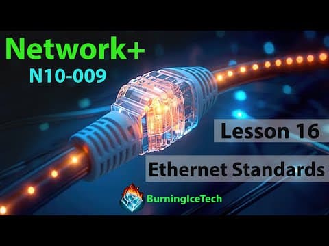 CompTIA Network+ N10-009 | Lesson 16 - Ethernet Standards thumbnail