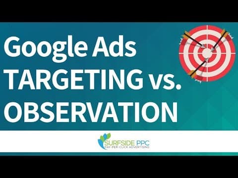 Google Ads Targeting vs Observation AKA Google AdWords Target And Bid vs Bid Only thumbnail