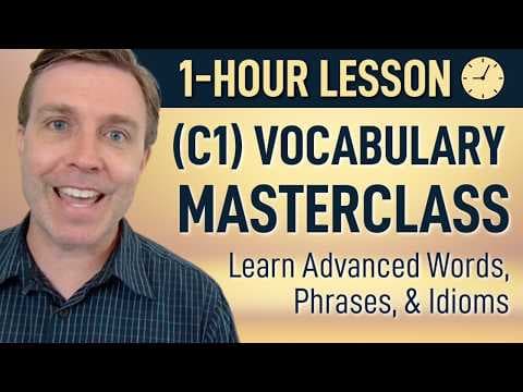 Advanced (C1) Vocabulary MASTERCLASS in 60 Minutes thumbnail