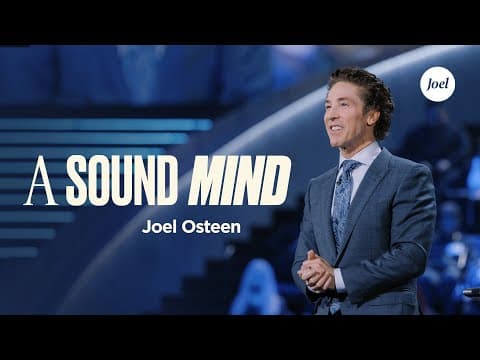 Stop Letting Fear Control You | A Sound Mind by Joel Osteen thumbnail