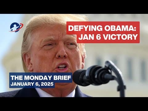 The Monday Brief -  January 6th; Celebrating What Obama Thought Could Not Happen - January 6, 2025 thumbnail