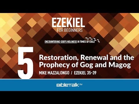 Restoration, Renewal and the Prophecy of Gog and Magog (Ezekiel 35-39 Bible Study) – Mike Mazzalongo thumbnail
