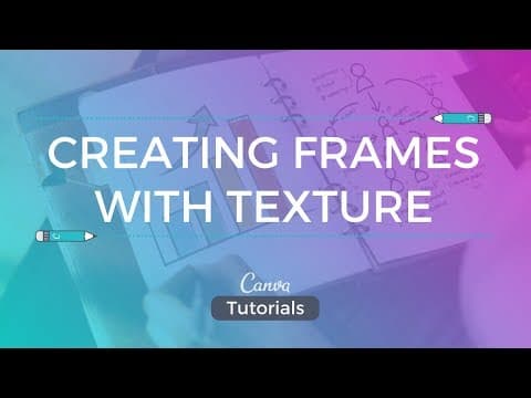 How to Create Custom Frames with Texture in Canva thumbnail