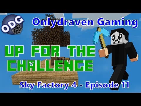 Minecraft Sky Factory 4 - Up For The Challenge - Episode 11 thumbnail