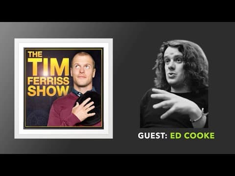 Ed Cooke Interview: Part 1 (Full Episode) | The Tim Ferriss Show (Podcast) thumbnail