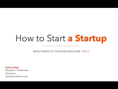 Lecture 2 - Team and Execution (Sam Altman) thumbnail