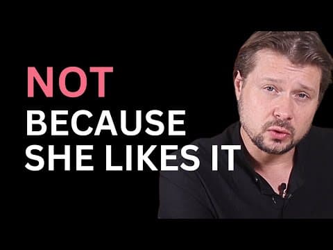 4 Reasons Many Women Go Straight to Penetration (Not because She Likes It) | Alexey Welsh thumbnail