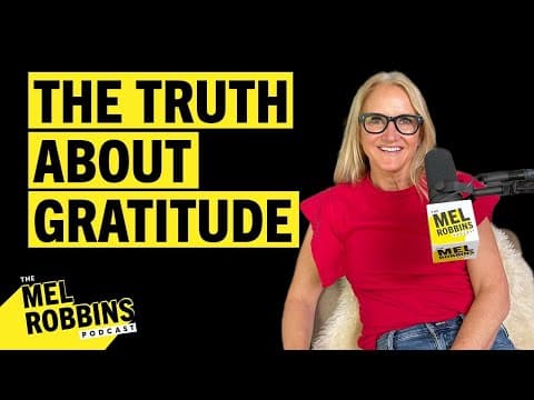The Science of Gratitude & 6 Surprising Ways You’re Getting It Wrong | Mel Robbins thumbnail