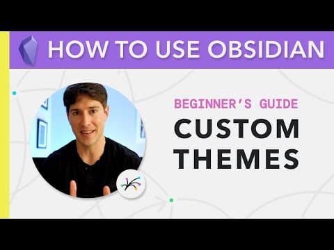 Obsidian for Beginners: Custom Themes (4/6) — How to Use the Obsidian App for Notes thumbnail
