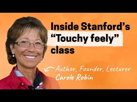 How to build deeper, more robust relationships | Carole Robin (Stanford professor, “Touchy Feely”) thumbnail